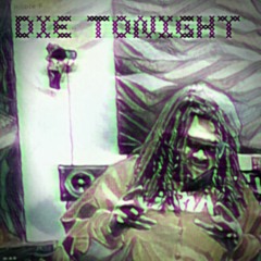Die Tonight - Robbie B. ft. damnbrandont (Produced and Mastered by Professor LH) ロビー B 万歳。