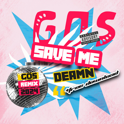 GOS RMX- SAVE ME (DEAMN) *FREEDOWNLOAD