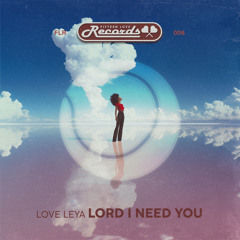 Lord I Need You