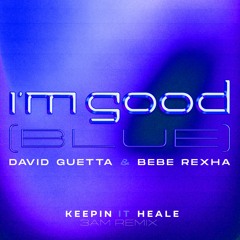 David Guetta, Bebe Rexha - I'm Good (Keepin It Heale 3am Remix) *FREE DOWNLOAD FOR VOCAL VERSION*