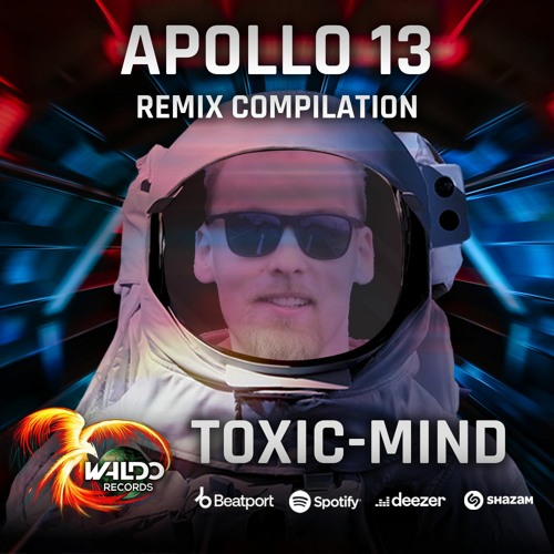 Waldo_Official - Apollo13 (Toxic-Mind Remix)