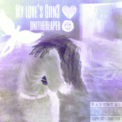My Loves Gon3 (prod.yukisx)