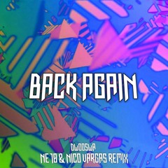 Dwooswa - Back Again (Ne10 & Nico Vargas Remix)