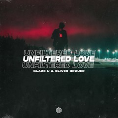Blaze U & Oliver Brauer - Unfiltered Love