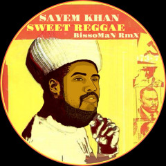 Sayem Khan - Sweet Reggae (BissoMaN RmX)