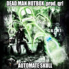 DEAD MAN HOTBOX (prod. qr!) [HOSTED BY DREAMC4TCHER]