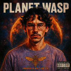 PLANET WASP PRODUCED BY CASEY V