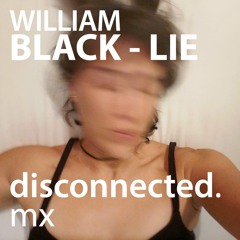 William Black - Lie - disconnected.mx