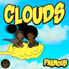 Clouds (Prod. By Phamous)