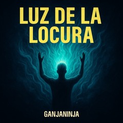 LUZ DE LA LOCURA