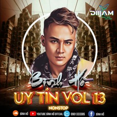 Nonstop Uy Tín Vol.13 ( Bình Hồ Mix)