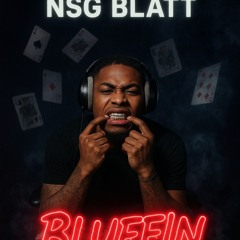 NSG Blatt - Bluffin (Official Audio)