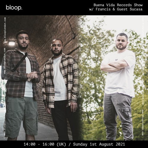 003: Sucasa b2b Francis - The Buena Vida Records Show On Bloop 02/08/21