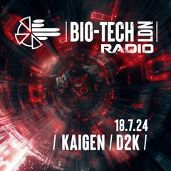 The BIO-TECH Radio Show – 18.07.24 – Kaigen & D2K