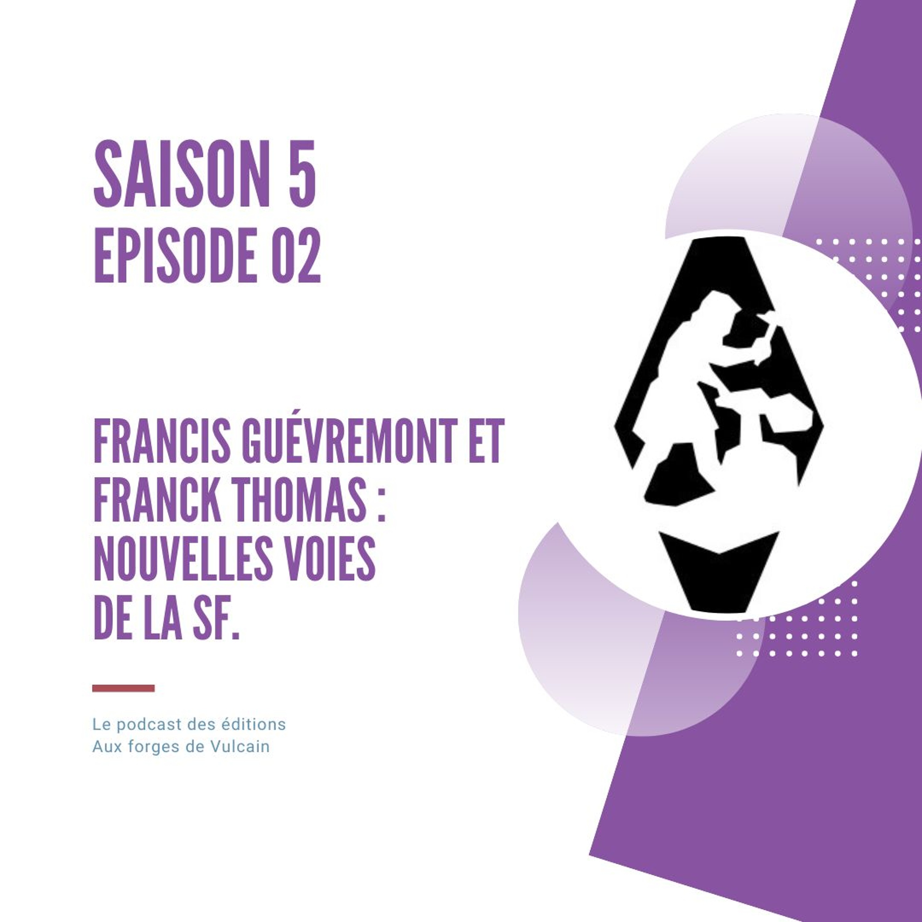 S05EP02 - Francis Guévremont et Franck Thomas