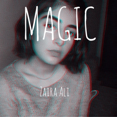 MAGIC (Unplugged female version)| Zaira Ali | Shamoon Ismail