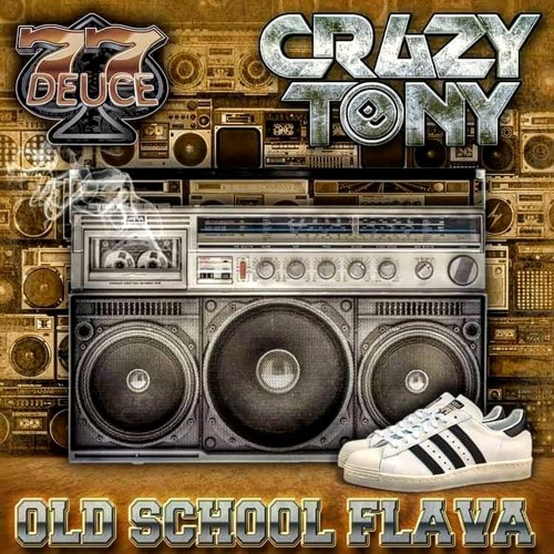 77Deuce Ent Presents - DJ CRAZY TONY - OLD SCHOOL FLAVA MIX