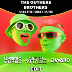The Outhere Brothers - Pass The Toilet Paper (Umberto Balzanelli, Matteo Vitale , Dinaro EDIT)