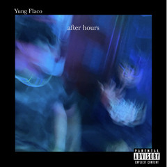 Yung Flaco- After Hours