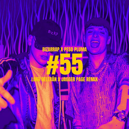 Bizarrap, Peso Pluma - Bzrp Music Sessions 55 (Luigi Beltrán & Jagger Page Remix)