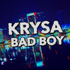 Krysa - Bad Boy