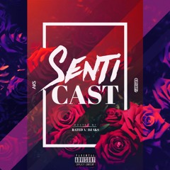 Senti Cast - DJ AKS & DJ RATED A