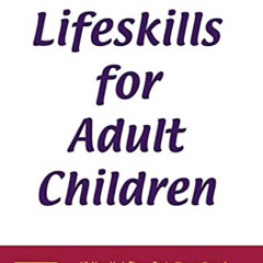 [Get] EBOOK 📃 Lifeskills for Adult Children by  Janet G. Woititz &  Alan Garner [KIN