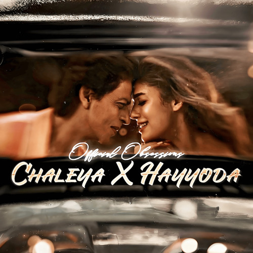 Chaleya X Hayyoda Mashup