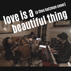 Love Is A Beautiful Thing (Theo Katzman cover) // Scheme Team