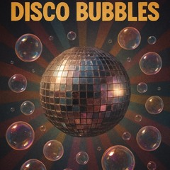 Disco Bubbles