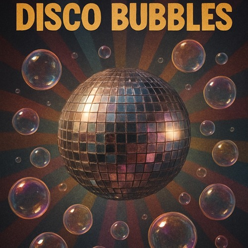 Disco Bubbles
