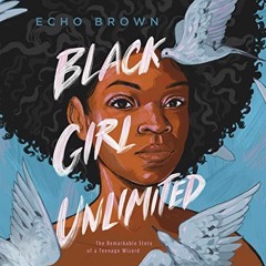 [Access] EPUB 📖 Black Girl Unlimited: The Remarkable Story of a Teenage Wizard by  E
