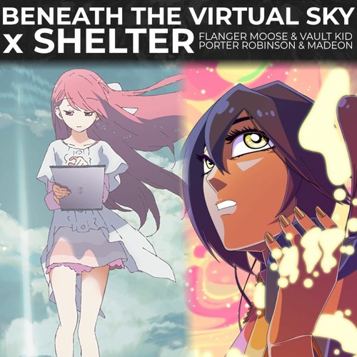 beneath the virtual shelter [mashup]