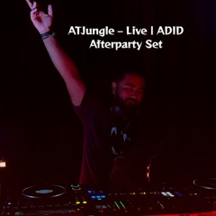 ATJungle – Live | ADID Afterparty Set