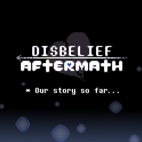 Disbelief: Aftermath [Branch II] OST - Our Story So Far... (by Why_Bence)