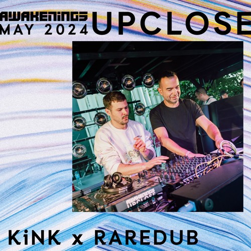 KiNK x Raredub - Awakenings Upclose 2024