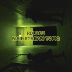 Rix 303 - Mainstream Topiq