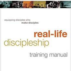 Get PDF EBOOK EPUB KINDLE Real-Life Discipleship Training Manual: Equipping Disciples Who Make Disci