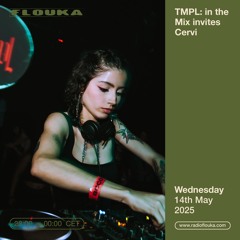 TMPL: in the Mix invites Cervi - 14/05/2025
