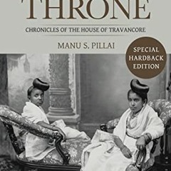 View PDF EBOOK EPUB KINDLE The Ivory Throne: Chronicles of the House of Travancore by