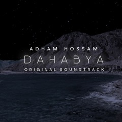 Adham Hossam - Dahabya (Original Sound Track)