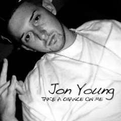 Jon Young - Take A Chance On Me