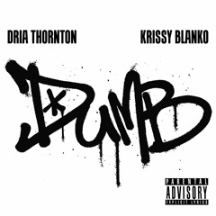 Dumb ft. Krissy Blanko