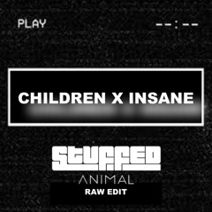 Children X Insane (Stuffed Animal Raw Edit) Free Download