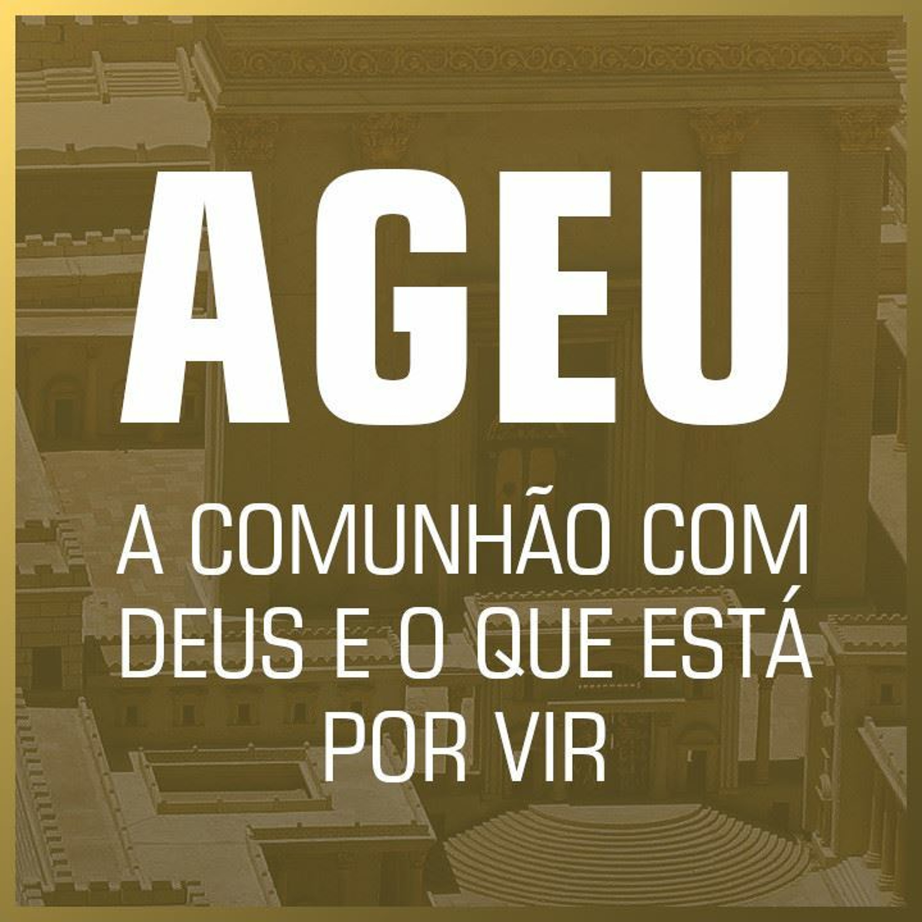 4. A Comunhão que nos Garante o Porvir (Ageu 2.20-23) - Pr. Lucas Previde episode artwork