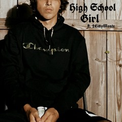 High School Girl ft. 2LITTYMONTE