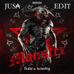 Monster - Fraw & Kruelty (Jusa Edit) Free Download