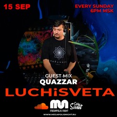 QUAZZAR Guest Mix - LUCHiSVETA By Sistersweet