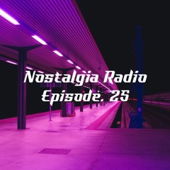 Nostalgia Radio Ep. 25 ( Addiction )