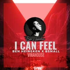 I Can Feel - Ben ft. Bsmall Remix | Free Download